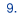 9.