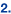 2.
