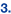 3.