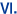 VI.